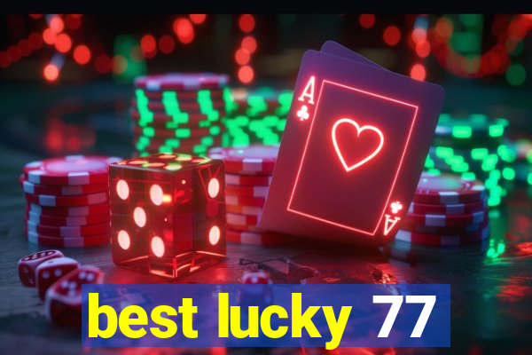 best lucky 77